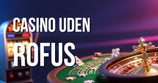 Casino Udenom Rufus En Guide til Spil uden Begrænsninger